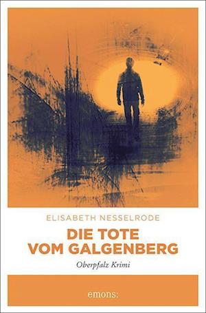 Cover for Elisabeth Nesselrode · Die Tote vom Galgenberg (Paperback Book) (2022)