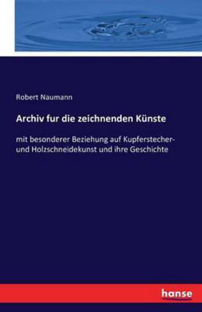 Cover for Naumann · Archiv fur die zeichnenden Küns (Book) (2016)