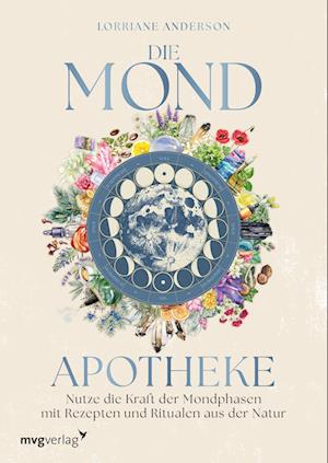 Die Mond-Apotheke - Lorriane Anderson - Books - mvg - 9783747406793 - May 20, 2025