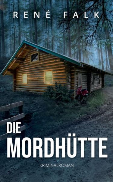 Cover for Rene Falk · Die Mordhutte (Paperback Book) (2020)