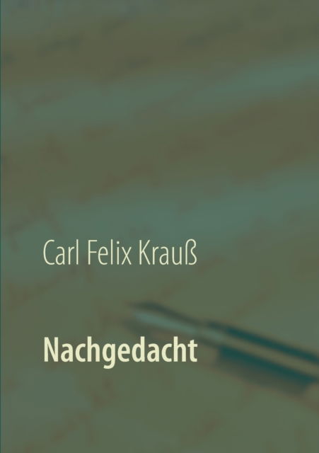 Cover for Carl Felix Krauß · Nachgedacht (Paperback Book) (2021)