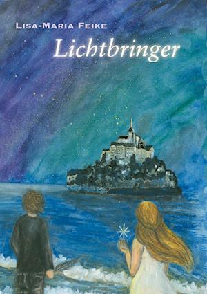 Cover for Lisa-Maria Feike · Lichtbringer (Hardcover Book) (2021)