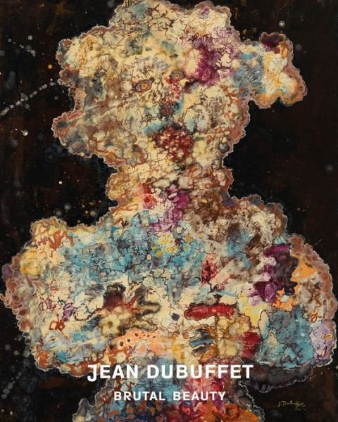 Cover for Eleanor Nairne · Jean Dubuffet: Brutal Beauty (Hardcover Book) (2021)