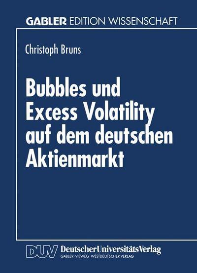 Cover for Christoph Bruns · Bubbles Und Excess Volatility Auf Dem Deutschen Aktienmarkt (Paperback Book) [1994 edition] (1994)