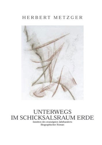 Cover for Herbert Metzger · Unterwegs im Schicksalsraum Erde (Paperback Book) [German edition] (2000)