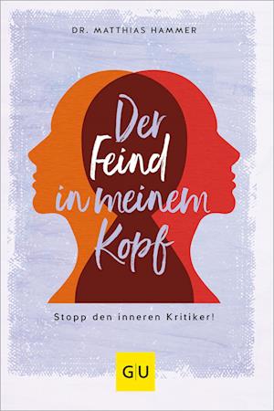 Der Feind in meinem Kopf - Dr. Matthias Hammer - Boeken - GRÄFE UND UNZER Verlag GmbH - 9783833891793 - 5 september 2024