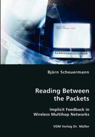 Cover for Björn Scheuermann · Reading Between the Packets - Implicit Feedback in Wireless Multihop Networks (Paperback Book) (2008)