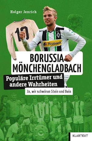 Borussia Mönchengladbach - Holger Jenrich - Books - Klartext - 9783837525793 - September 4, 2023