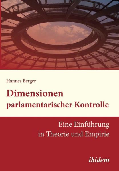 Dimensionen parlamentarischer Ko - Berger - Books -  - 9783838205793 - February 1, 2014