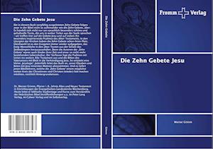 Die Zehn Gebete Jesu - Grimm - Boeken -  - 9783841609793 - 