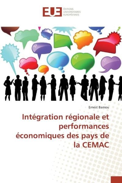Cover for Bamou Ernest · Integration Regionale et Performances Economiques Des Pays De La Cemac (Paperback Bog) (2015)