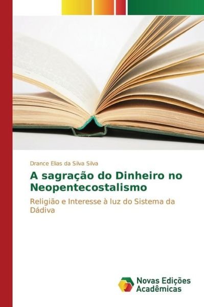 Cover for Silva · A sagração do Dinheiro no Neopent (Book) (2016)