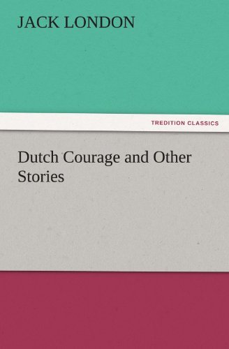 Cover for Jack London · Dutch Courage and Other Stories (Tredition Classics) (Taschenbuch) (2011)