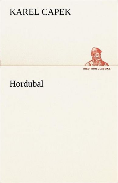 Cover for Karel Capek · Hordubal (Tredition Classics) (German Edition) (Paperback Bog) [German edition] (2012)