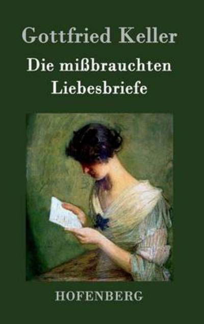 Cover for Gottfried Keller · Die Missbrauchten Liebesbriefe (Hardcover Book) (2018)