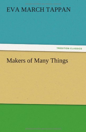 Cover for Eva March Tappan · Makers of Many Things (Taschenbuch) (2012)