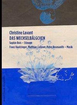 Cover for Christine Lavant · Das WechselbÃ¤lgchen (Book)