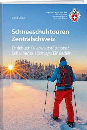 Cover for David Coulin · Schneeschuhtouren Zentralschweiz (Book) (2022)