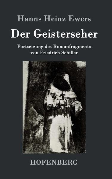 Cover for Hanns Heinz Ewers · Der Geisterseher: Fortsetzung des Romanfragments von Friedrich Schiller (Gebundenes Buch) (2016)
