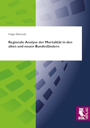 Cover for Holger Behrendt · Regionale Analyse der Mortalität in den alten und neuen Bundesländern (Paperback Book) (2010)