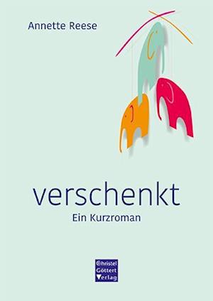 Cover for Annette Reese · Verschenkt (Paperback Book) (2021)