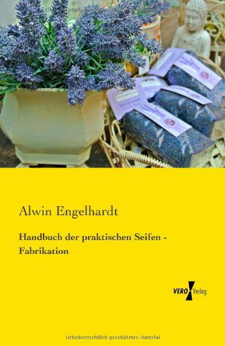 Cover for Alwin Engelhardt · Handbuch Der Praktischen Seifen - Fabrikation (Paperback Book) [German edition] (2019)