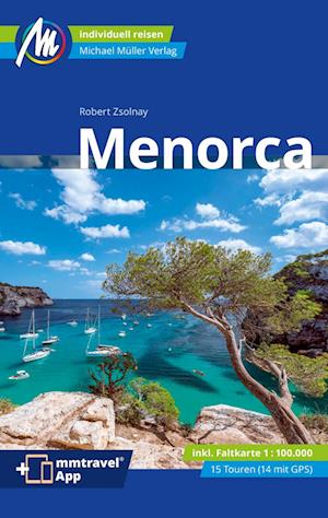 Menorca Reiseführer Michael Müller Verlag - Robert Zsolnay - Books - Müller, Michael - 9783956549793 - April 3, 2023