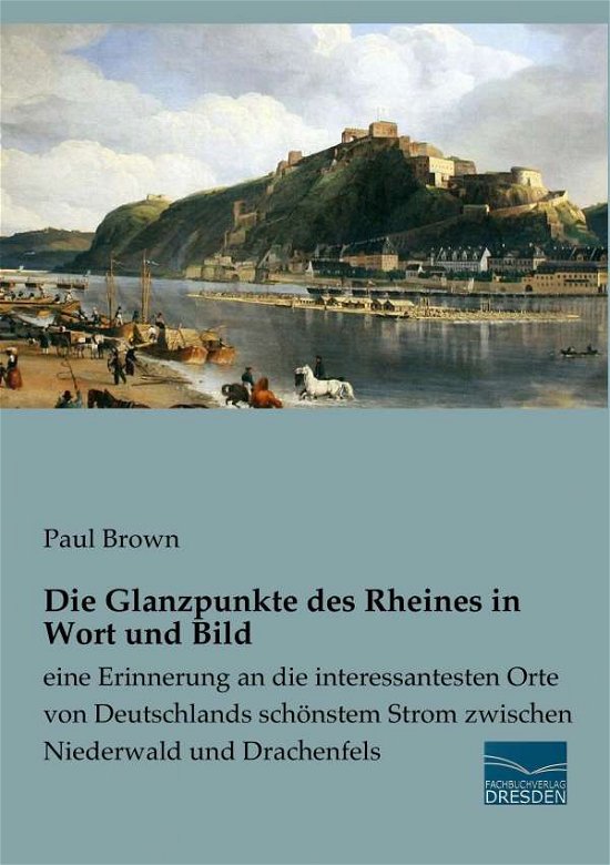 Cover for Brown · Die Glanzpunkte des Rheines in Wo (Book)
