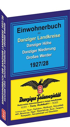 Einwohnerbuch der Danziger Landkreise DANZIGER HÖHE - DANZIGER NIEDERUNG - GROSSES WERDER 1927/28 - Rockstuhl Verlag - Boeken - Rockstuhl Verlag - 9783959663793 - 1 september 2018