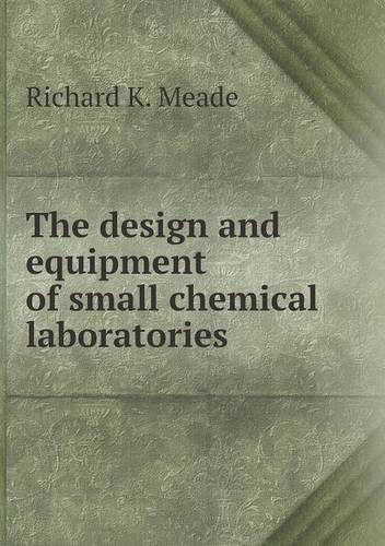 Cover for Richard K. Meade · The Design and Equipment of Small Chemical Laboratories (Paperback Book) (2013)