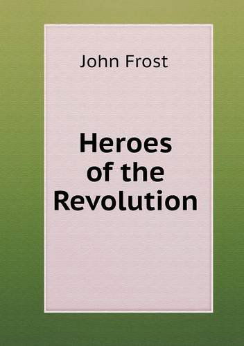 Cover for John Frost · Heroes of the Revolution (Paperback Book) (2014)