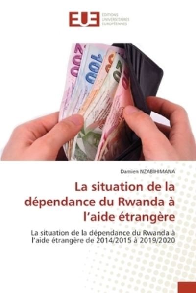 Cover for Nzabihimana · La situation de la dependance du Rwanda a l'aide etrangere (Taschenbuch) (2021)