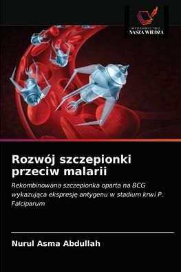 Cover for Nurul Asma Abdullah · Rozwoj szczepionki przeciw malarii (Paperback Book) (2021)