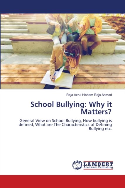 Cover for Raja Azrul Hisham Raja Ahmad · School Bullying (Paperback Bog) (2021)