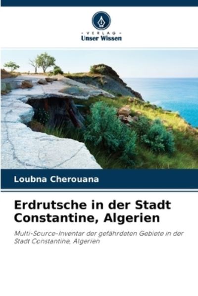 Cover for Loubna Cherouana · Erdrutsche in der Stadt Constantine, Algerien (Paperback Book) (2021)