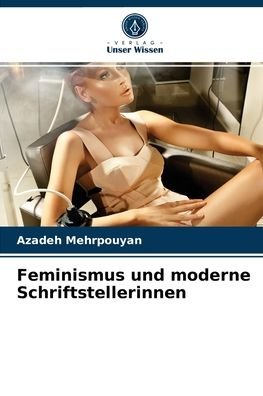 Cover for Azadeh Mehrpouyan · Feminismus und moderne Schriftstellerinnen (Paperback Bog) (2021)