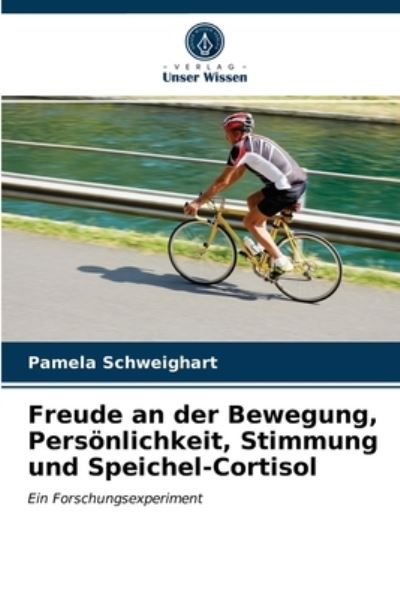 Cover for Pamela Schweighart · Freude an der Bewegung, Persoenlichkeit, Stimmung und Speichel-Cortisol (Paperback Book) (2021)