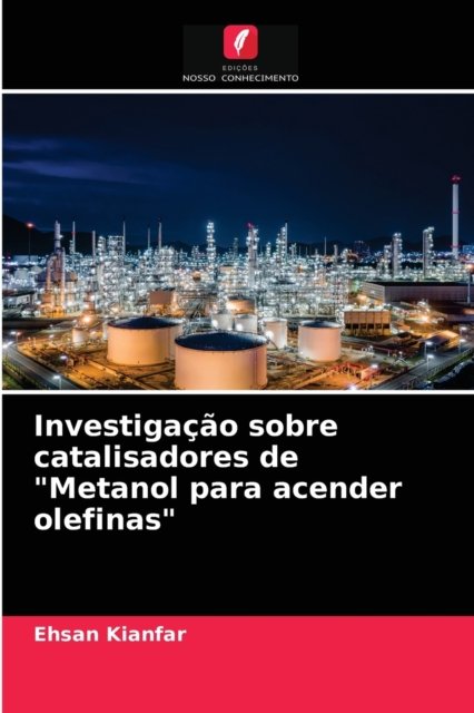 Cover for Ehsan Kianfar · Investigacao sobre catalisadores de &quot;Metanol para acender olefinas&quot; (Taschenbuch) (2021)