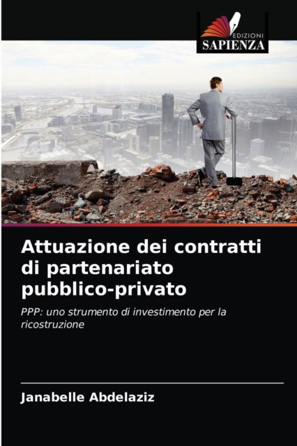 Cover for Janabelle Abdelaziz · Attuazione dei contratti di partenariato pubblico-privato (Paperback Book) (2021)