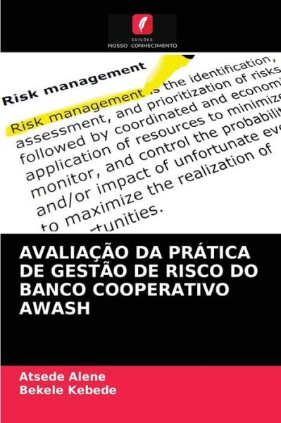 Cover for Atsede Alene · Avaliacao Da Pratica de Gestao de Risco Do Banco Cooperativo Awash (Paperback Bog) (2021)