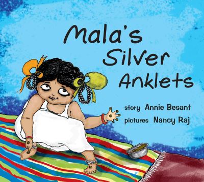 Mala's Silver Anklets - Annie Besant - Kirjat - Tulika Publishers - 9788181469793 - lauantai 1. toukokuuta 2021