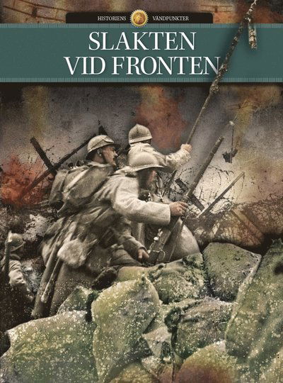 Cover for Hans Henrik Rasmussen · Historiens vändpunkter: Slakten vid fronten (Gebundesens Buch) (2012)