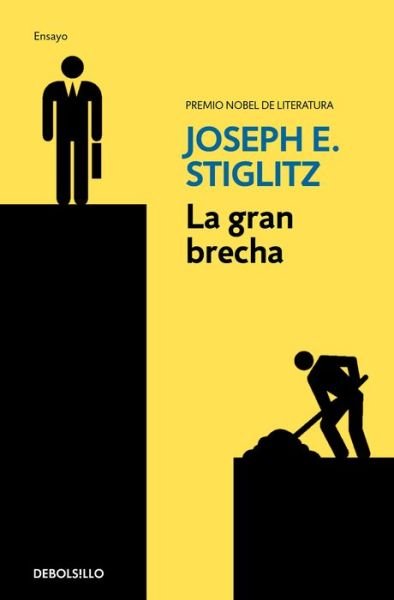 Cover for Joseph E. Stiglitz · La gran brecha (Bok) [Primera edición en Debolsillo. edition] (2017)