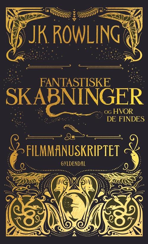 Cover for J. K. Rowling · Fantastiske skabninger og hvor de findes - Filmmanuskriptet (Indbundet Bog) [1. udgave] (2017)