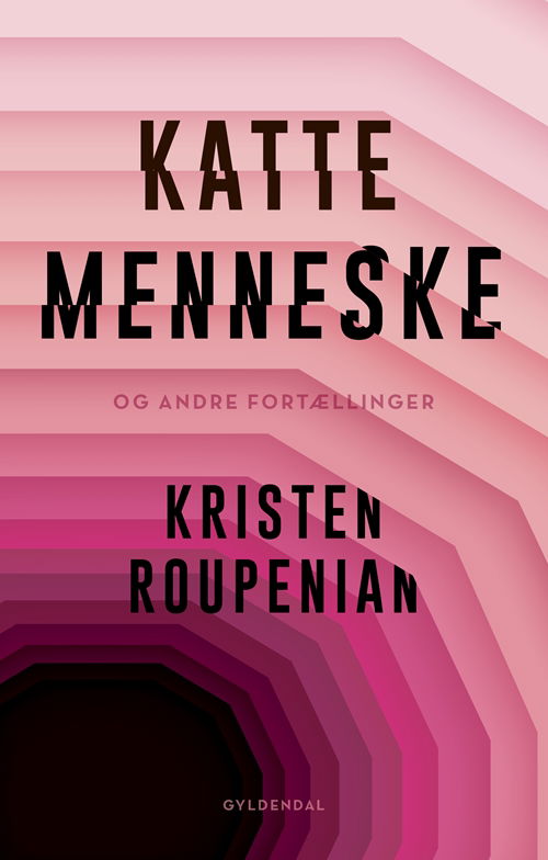 Cover for Kristen Roupenian · Kattemenneske (Sewn Spine Book) [1.º edición] (2019)