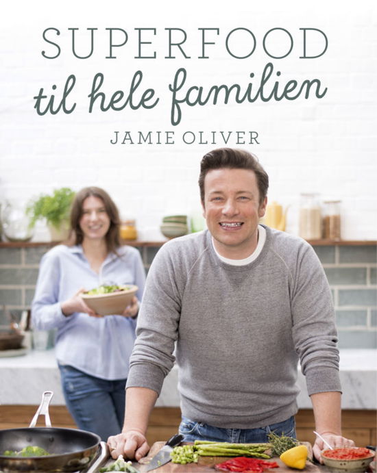 Cover for Jamie Oliver · Superfood til hele familien (Bound Book) [1º edição] (2016)