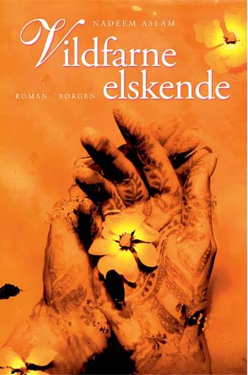 Cover for Nadeem Aslam · Vildfarne elskende (Sewn Spine Book) [1st edition] (2005)