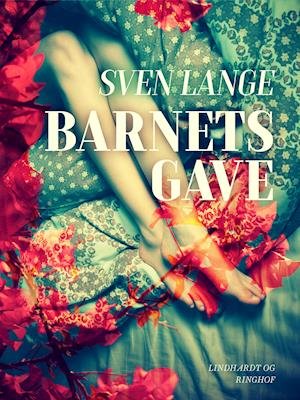 Cover for Sven Lange · Barnets gave (Heftet bok) [1. utgave] (2019)