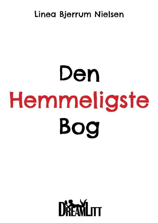 Den Hemmeligste Bog - Linea Bjerrum Nielsen - Livres - DreamLitt - 9788771710793 - 20 juin 2016