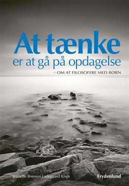 Cover for Jeanette Bresson Ladegaard Knox · At tænke er at gå på opdagelse (Book) [1st edition] [Paperback] (2011)